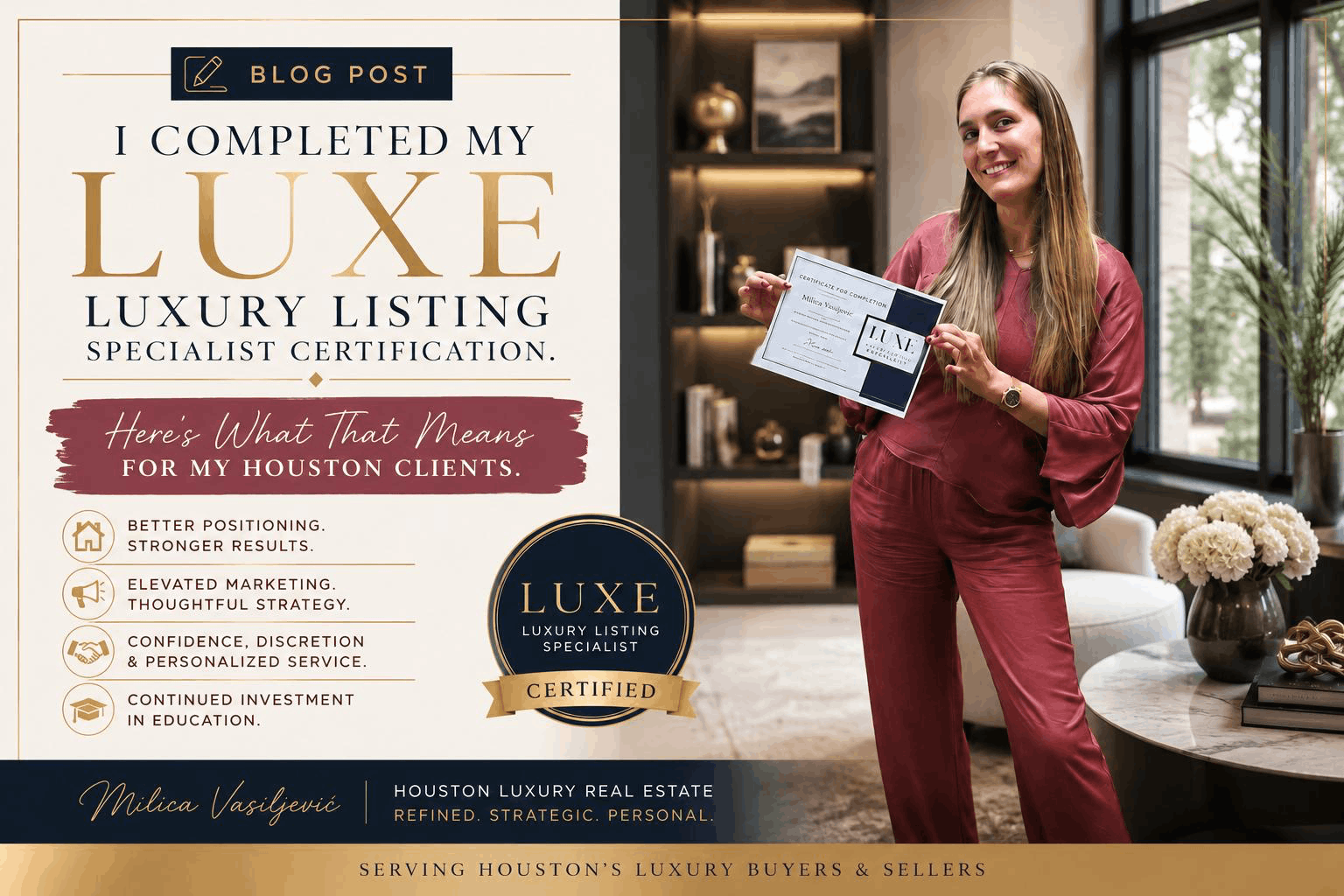 Completed My LUXE Luxury Listing Specialist Certification. Here’s What That Means for My Houston Clients.